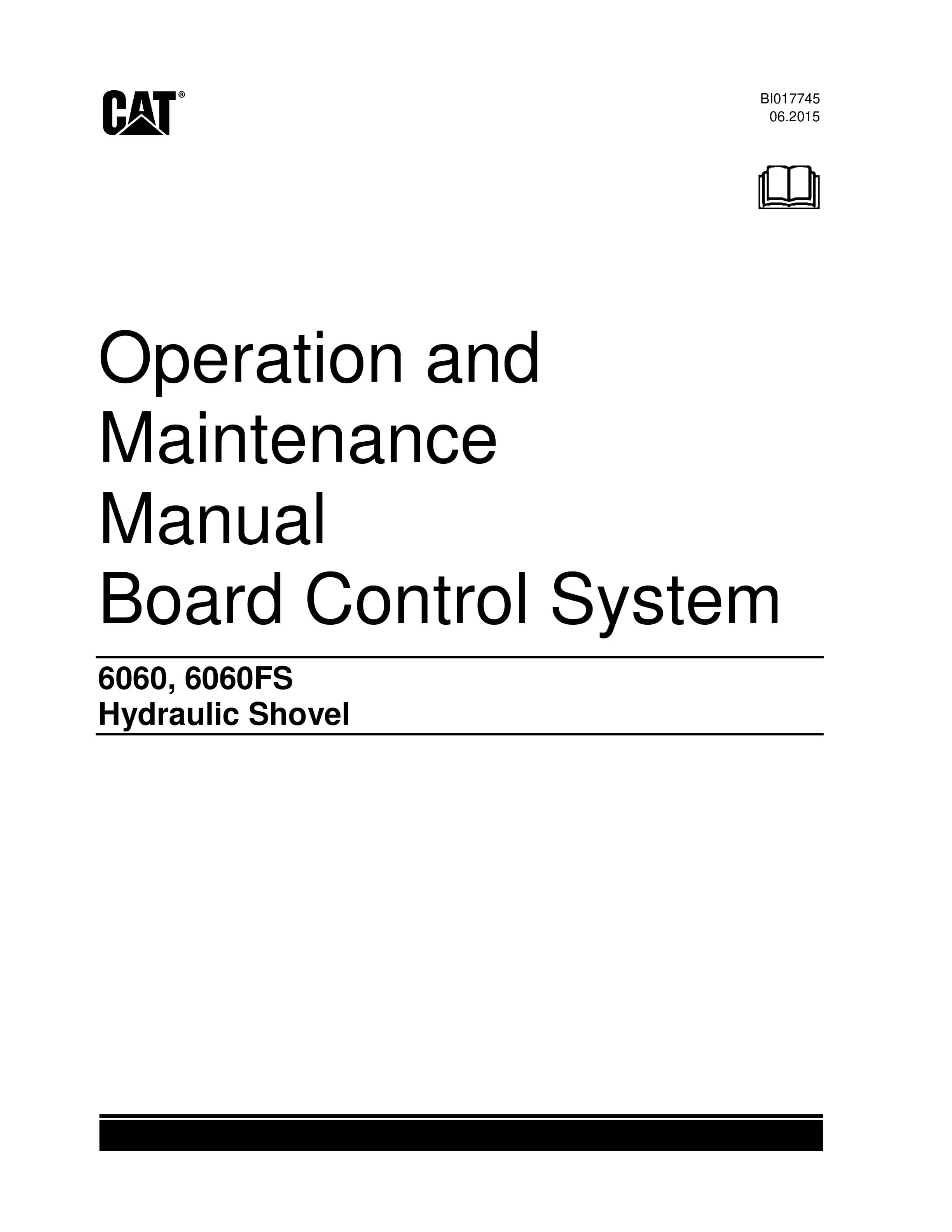 Caterpillar 6060, 6060FS Hydraulic Shovel Board Control System Operation And Maintenance Manual BI017745 1 Caterpillar 6060, 6060FS Hydraulic Shovel Board Control System Operation And Maintenance Manual BI017745