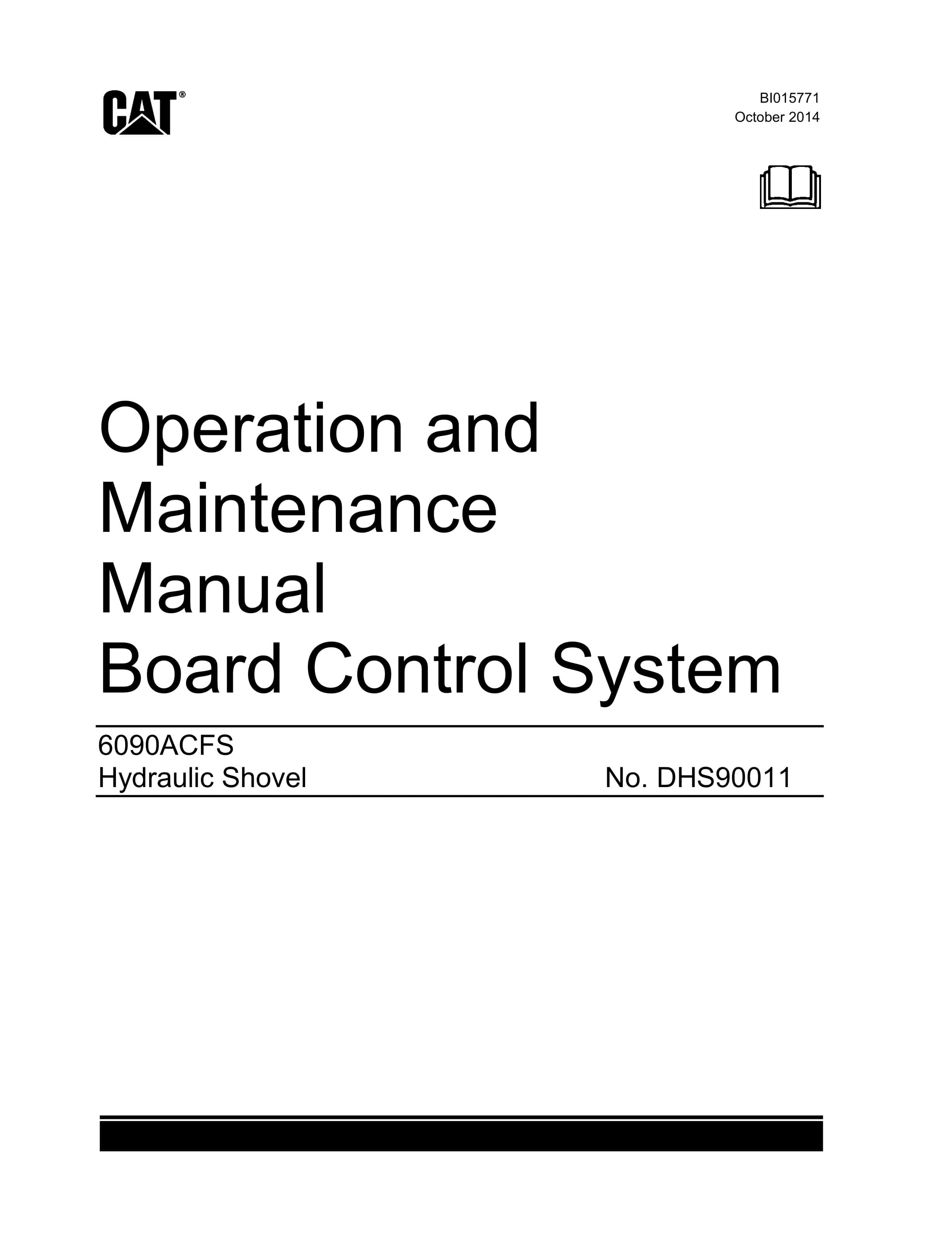 Caterpillar 6090 AC FS Hydraulic Shovel Operation And Maintenance Manual BI015771 1 Caterpillar 6090 AC FS Hydraulic Shovel Operation And Maintenance Manual BI015771