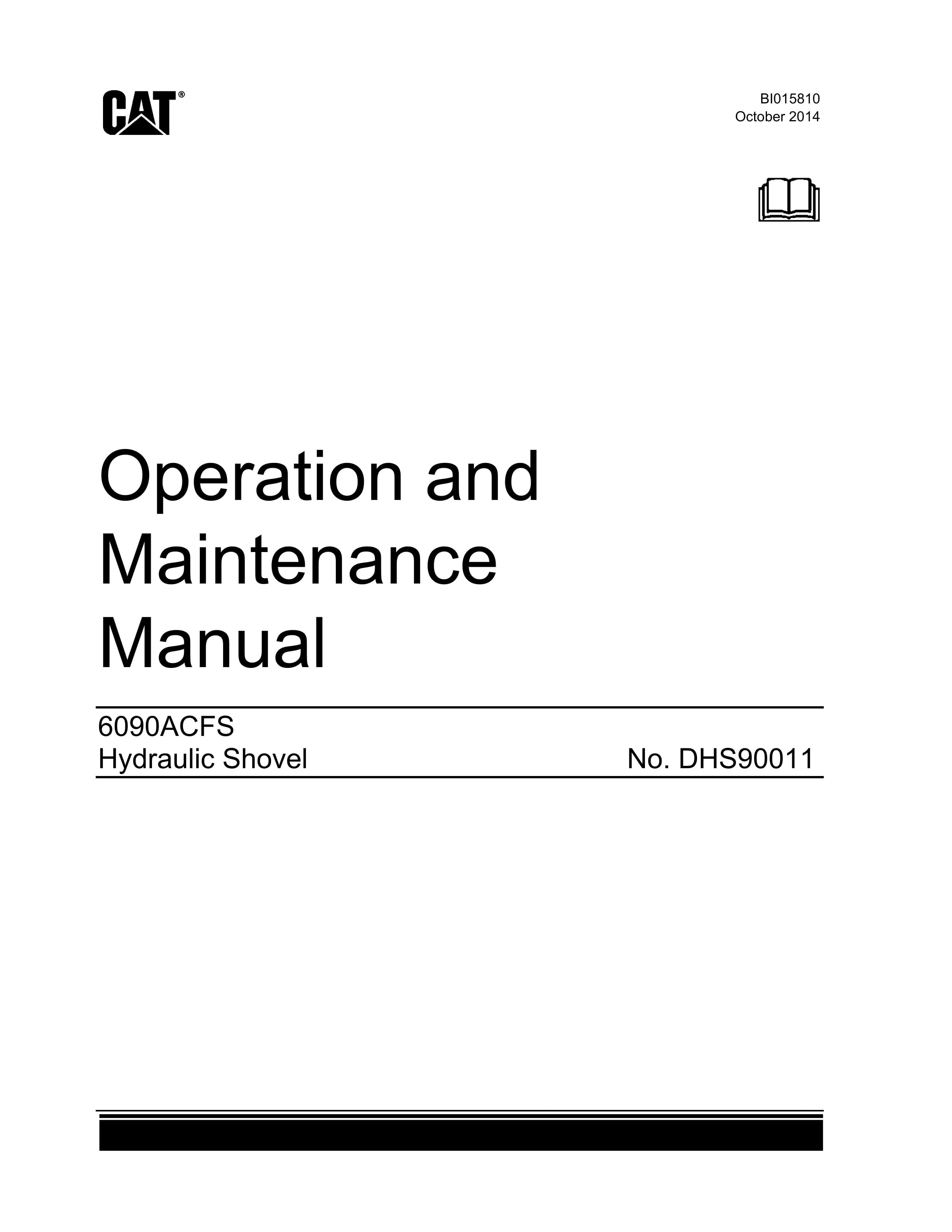 Caterpillar 6090 AC FS Hydraulic Shovel Operation And Maintenance Manual BI015810 1 Caterpillar 6090 AC FS Hydraulic Shovel Operation And Maintenance Manual BI015810