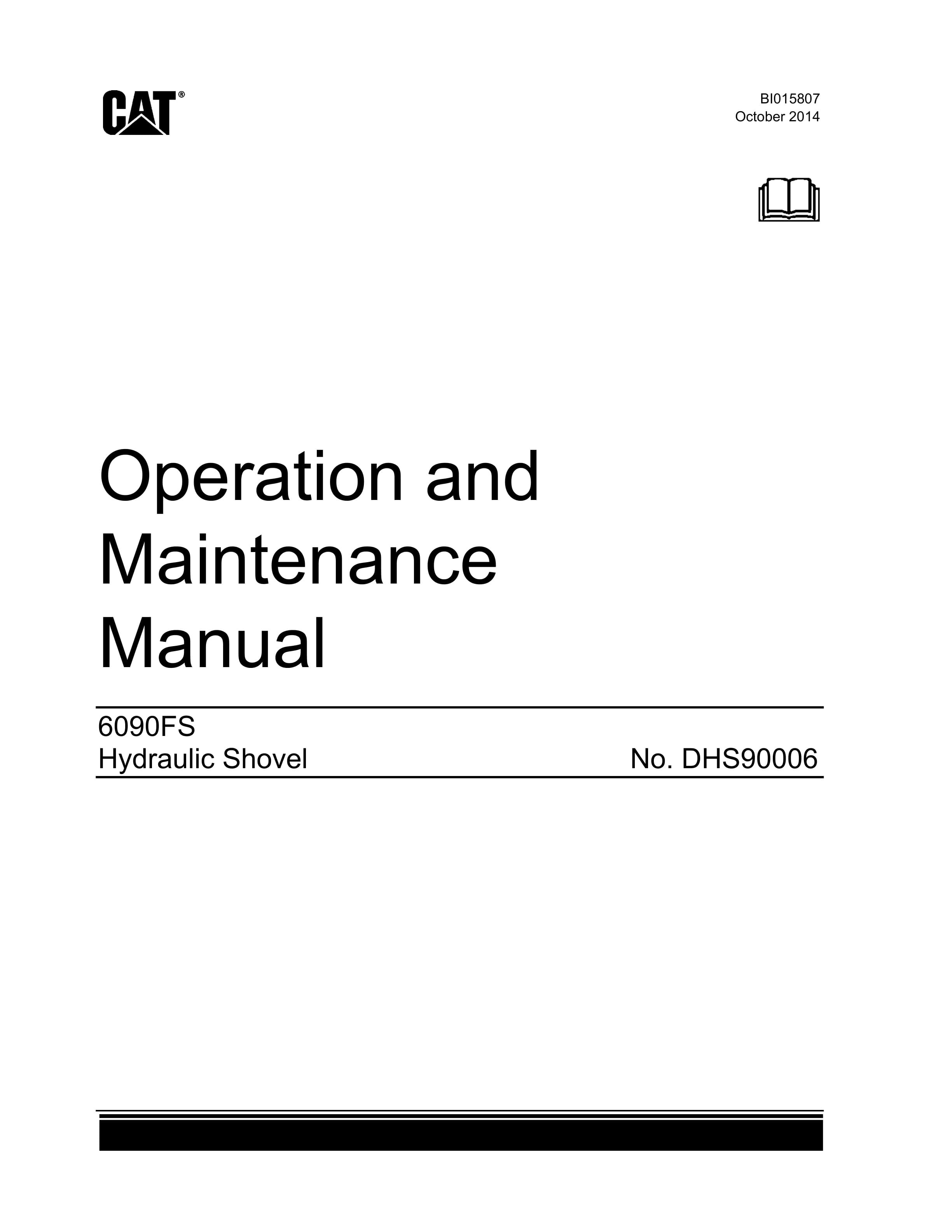 Caterpillar 6090 FS Hydraulic Shovel Operation And Maintenance Manual BI015807 1 Caterpillar 6090 FS Hydraulic Shovel Operation And Maintenance Manual BI015807