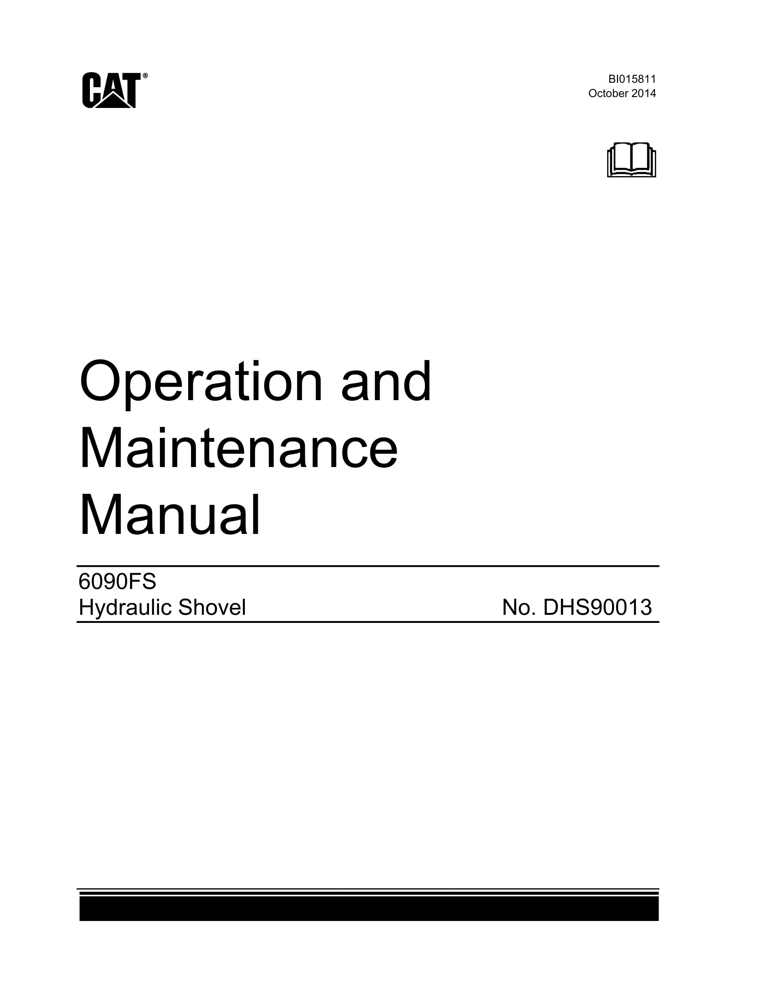 Caterpillar 6090 FS Hydraulic Shovel Operation And Maintenance Manual BI015811 1 Caterpillar 6090 FS Hydraulic Shovel Operation And Maintenance Manual BI015811