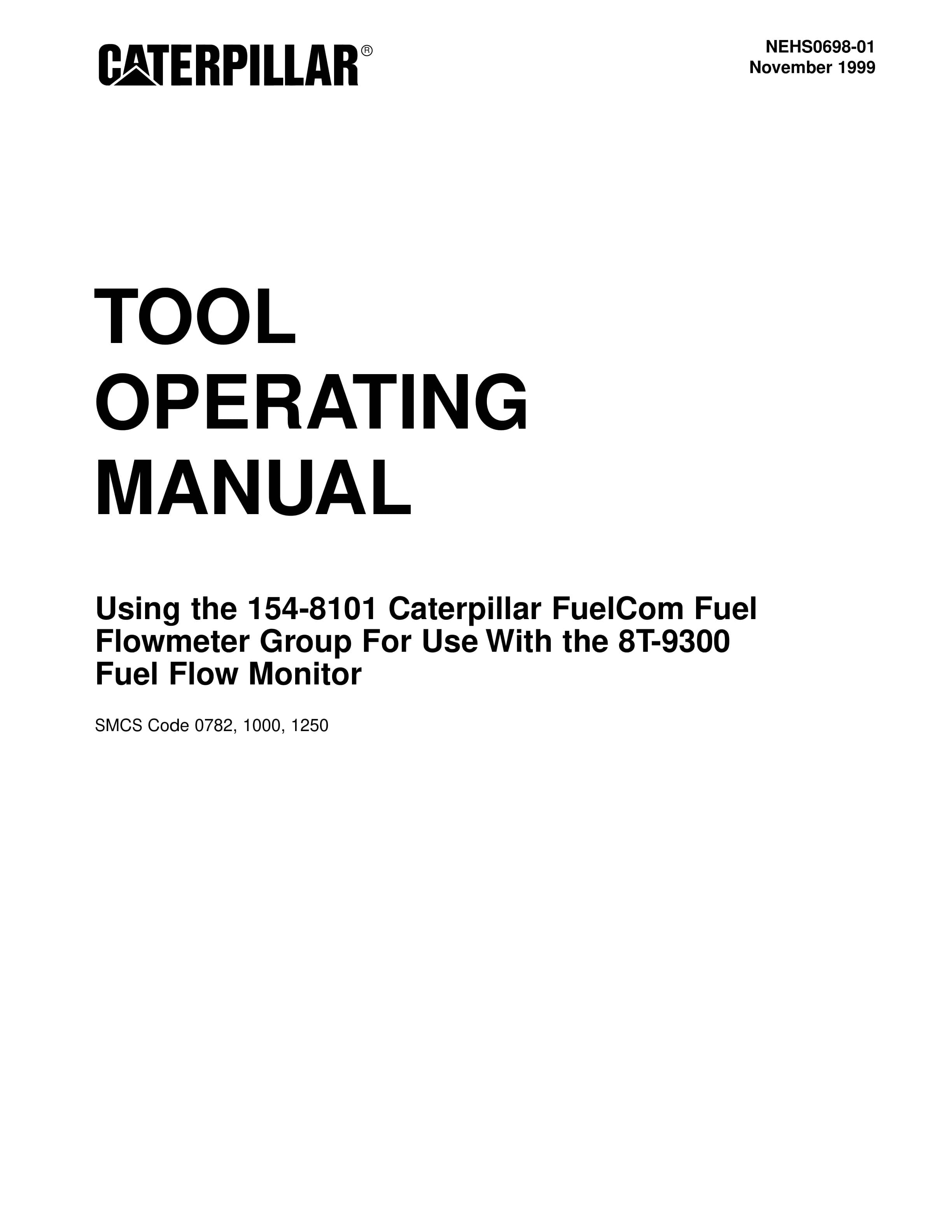 Caterpillar 154-8101 Caterpillar FuelCom Fuel Flowmeter Group Tool Operating Manual NEHS0698-01 1 Caterpillar 154-8101 Caterpillar FuelCom Fuel Flowmeter Group Tool Operating Manual NEHS0698-01