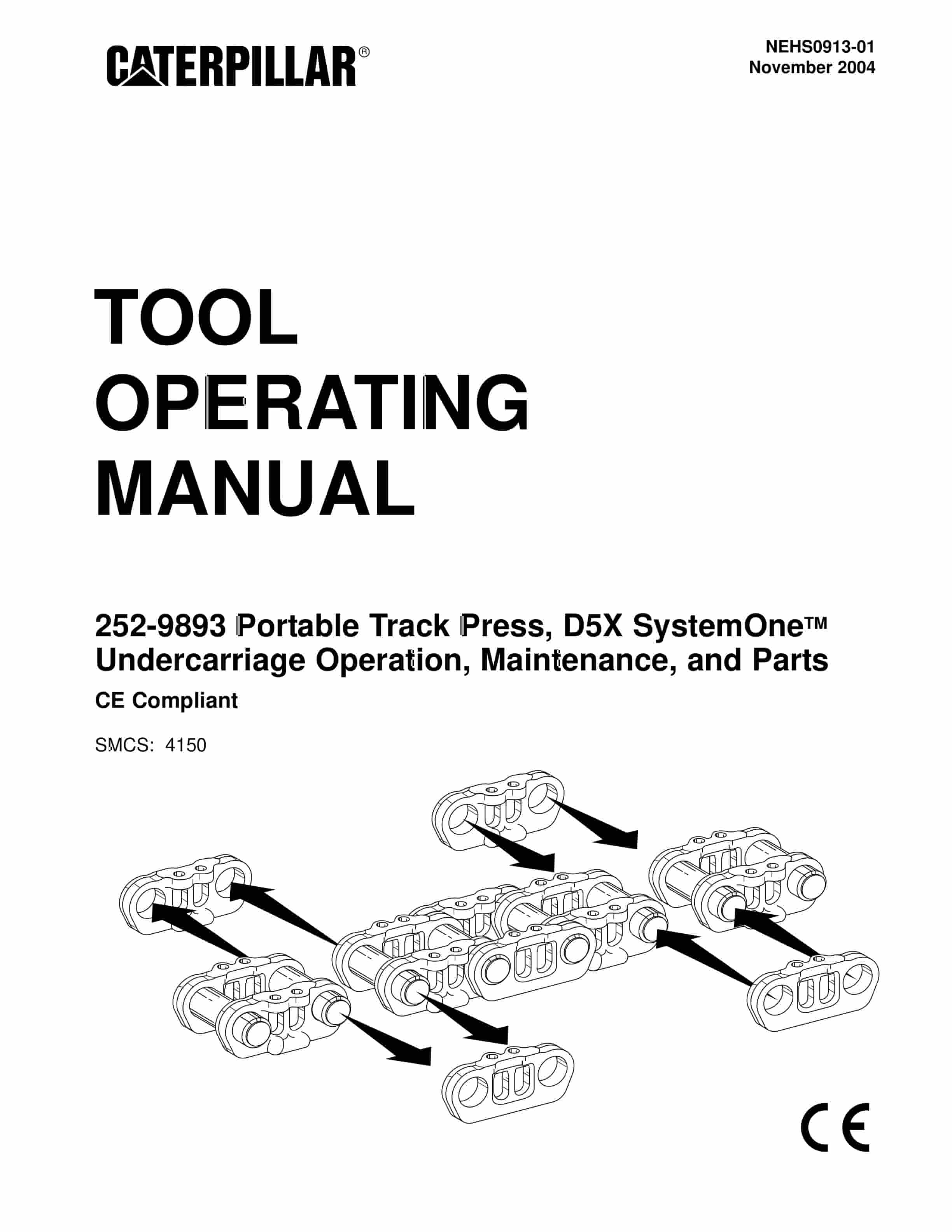 Caterpillar 252-9893 Portable Track Press, D5X SystemOne Undercarriage Tool Operating Manual NEHS0913-01 1 Caterpillar 252-9893 Portable Track Press, D5X SystemOne Undercarriage Tool Operating Manual NEHS0913-01