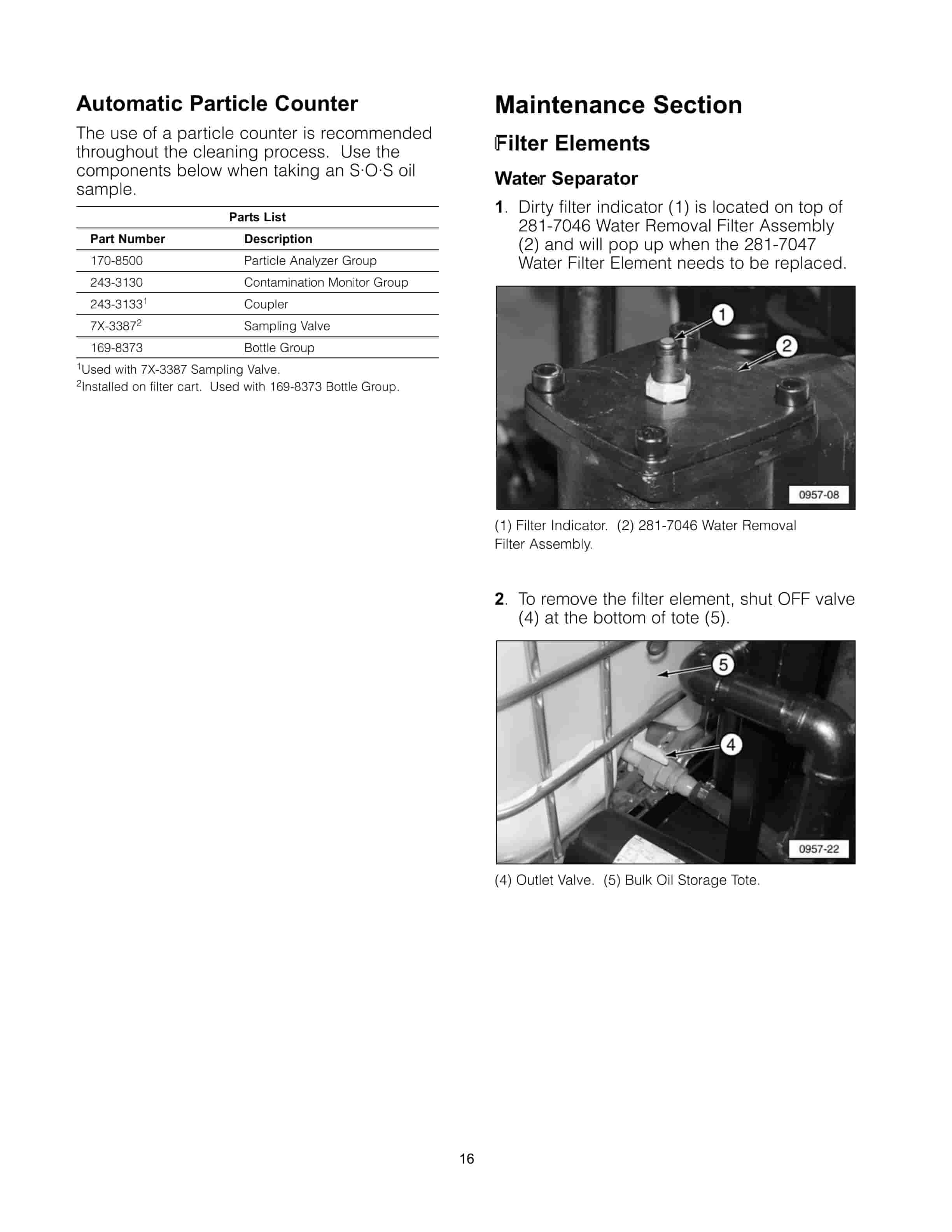 Caterpillar 285-8095, 291-0044 CE Version, Bulk Hydraulic Oil Filtration System Tool Operating Manual NEHS0957-01 4 Caterpillar 285-8095, 291-0044 CE Version, Bulk Hydraulic Oil Filtration System Tool Operating Manual NEHS0957-01-4