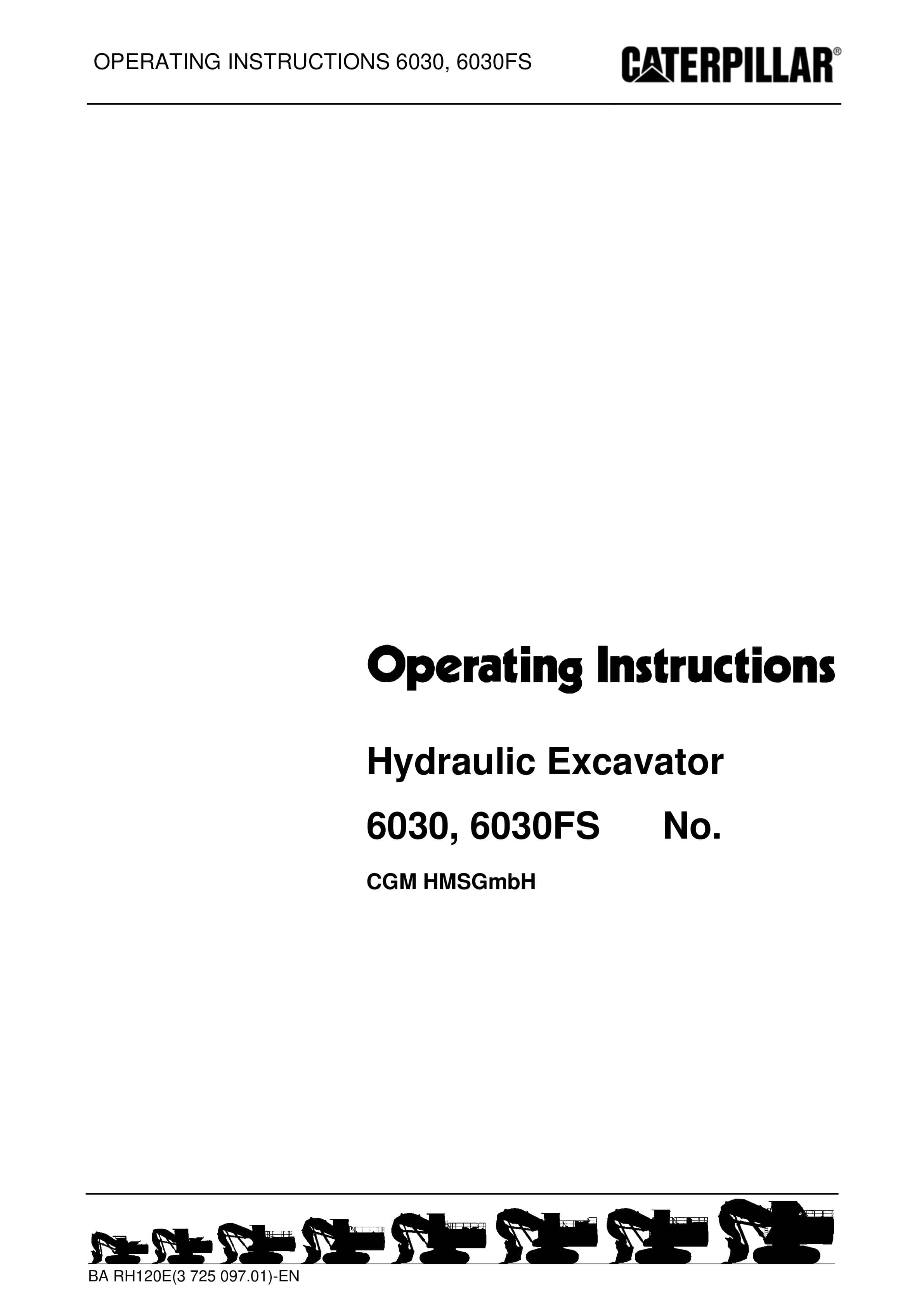 Caterpillar 6030, 6030FS Hydraulic Excavator Operating Instructions 3725097.01 1 Caterpillar 6030, 6030FS Hydraulic Excavator Operating Instructions 3725097.01