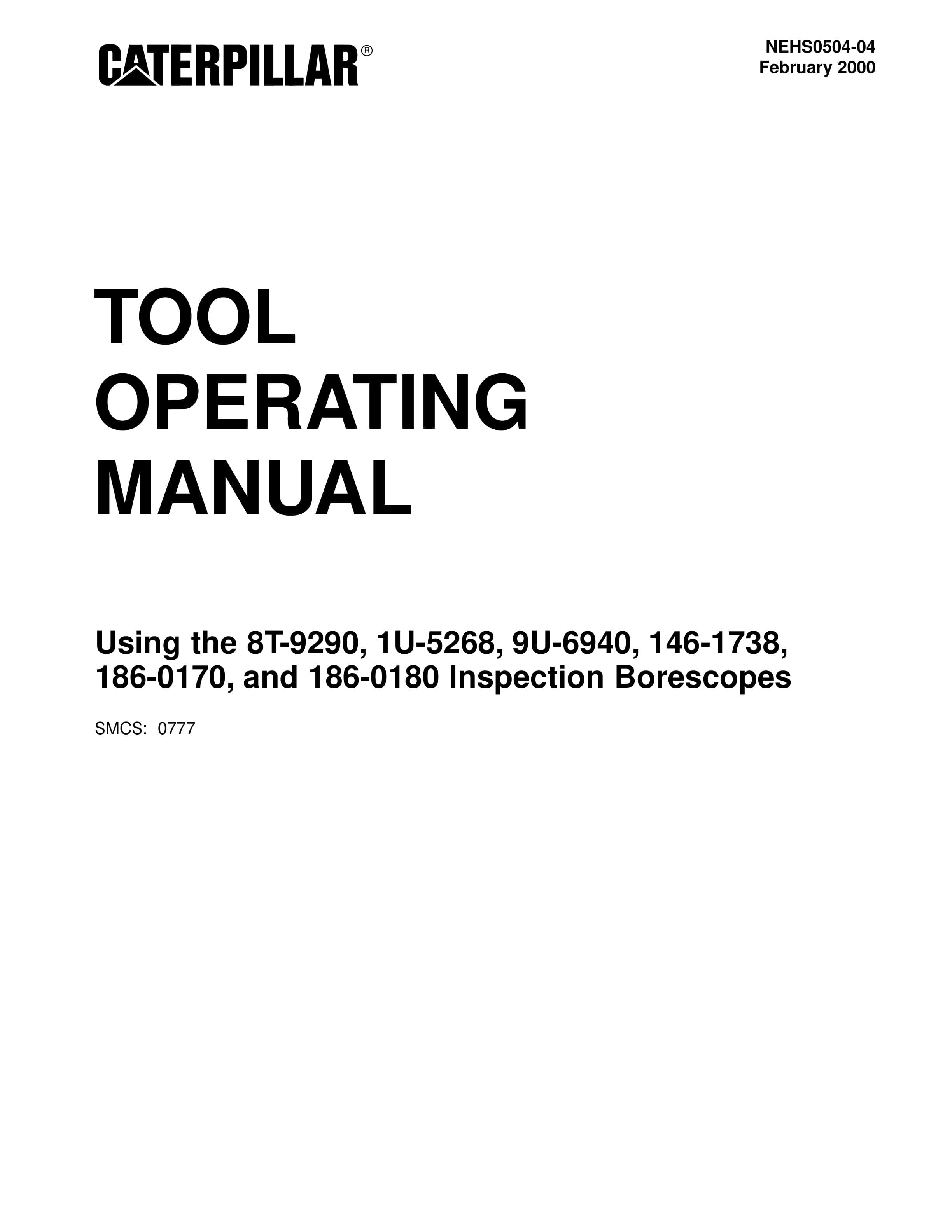 Caterpillar 8T-9290 to 186-0180 Inspection BOrescopes Tool Operating Manual NEHS0504-04 1 Caterpillar 8T-9290 to 186-0180 Inspection BOrescopes Tool Operating Manual NEHS0504-04
