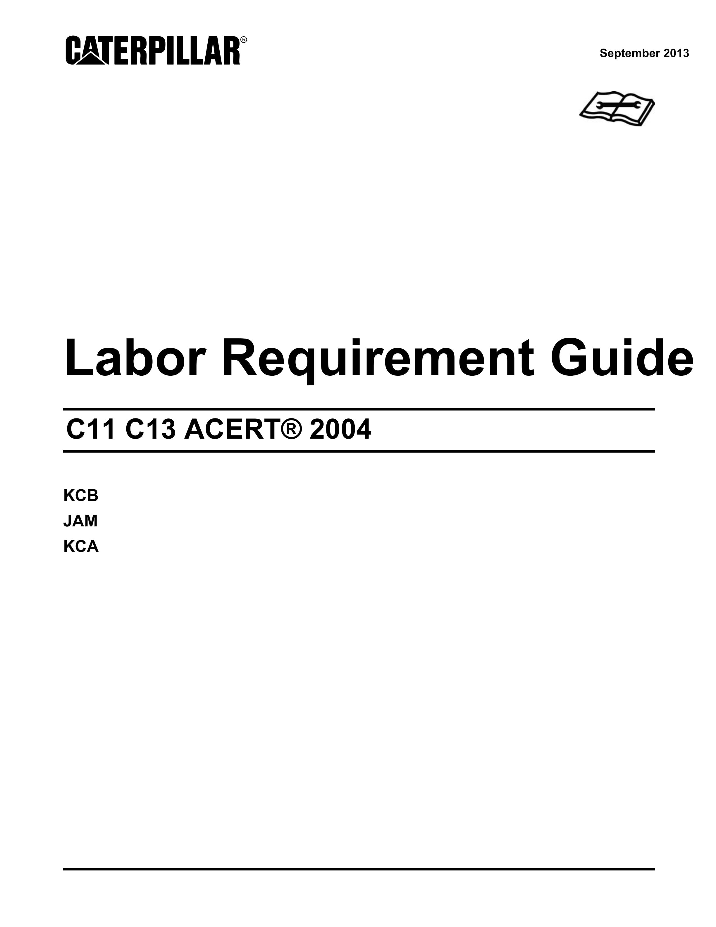 Caterpillar C11, C13 ACERT 2004 Labor Requirement Guide 1 Caterpillar C11, C13 ACERT 2004 Labor Requirement Guide