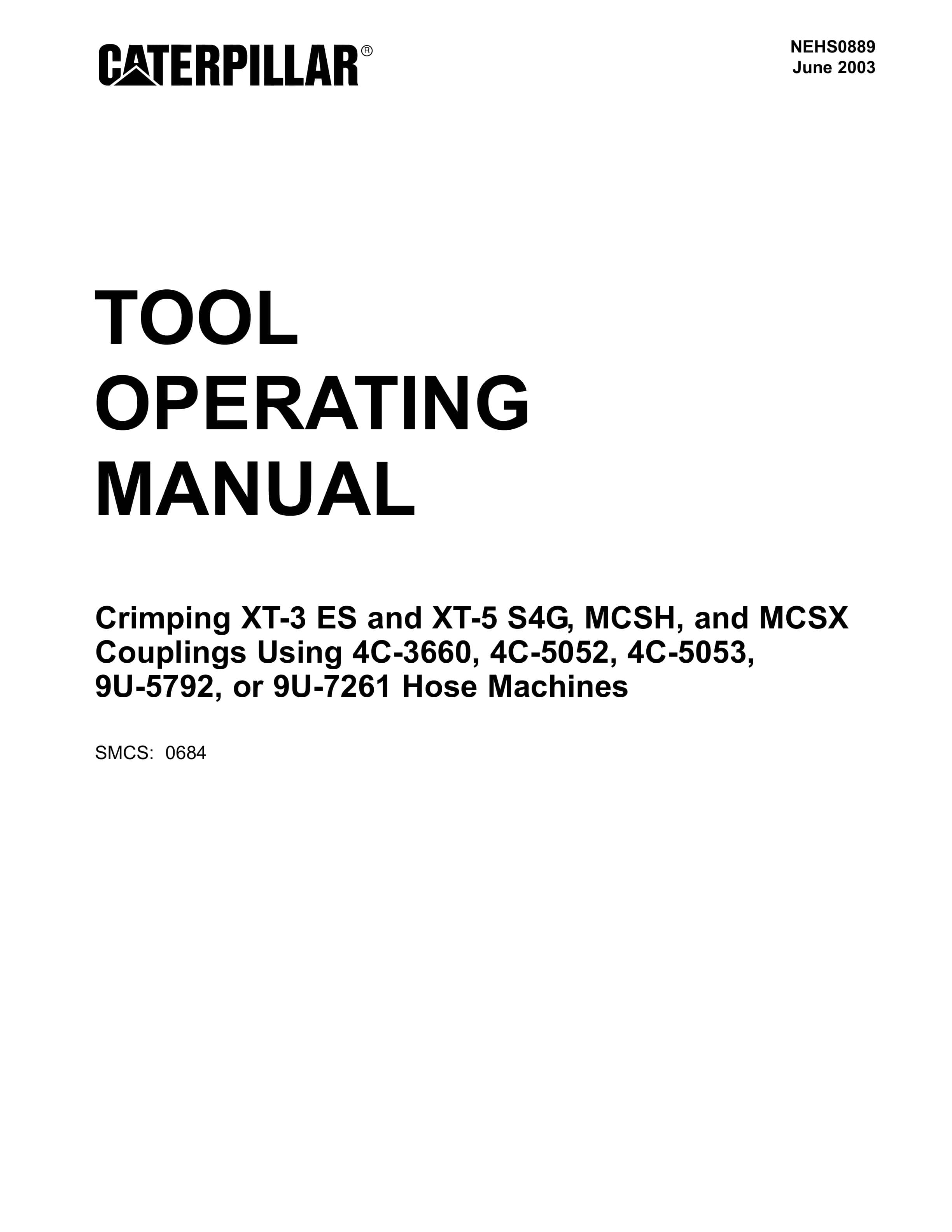 Caterpillar Crimping XT-3 ES to 9U-7261 Hose Machines Tool Operating Manual NEHS0889 1 Caterpillar Crimping XT-3 ES to 9U-7261 Hose Machines Tool Operating Manual NEHS0889